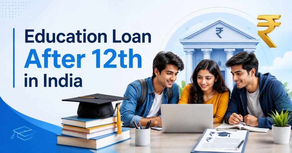 Education Loan After 12th in India